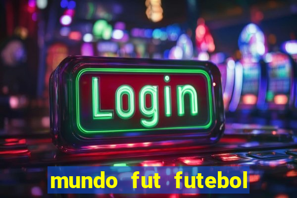 mundo fut futebol ao vivo